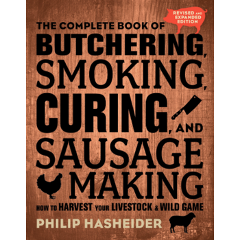 The Complete Book of Butchering, Smoking, Curing, and Sausage Making – Revised and Expanded Edition